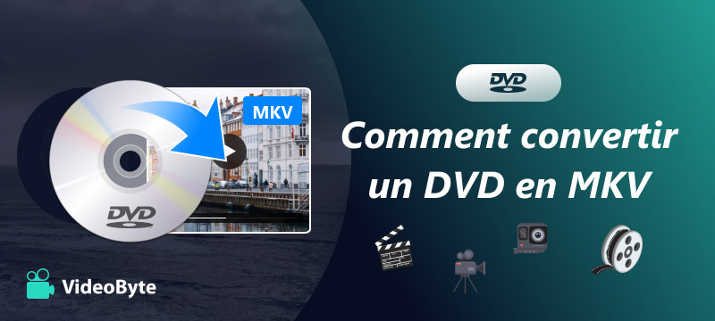 Comment convertir DVD en MKV