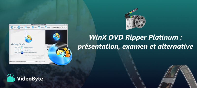 WinX DVD Ripper Platinum : présentation, examen et alternative
